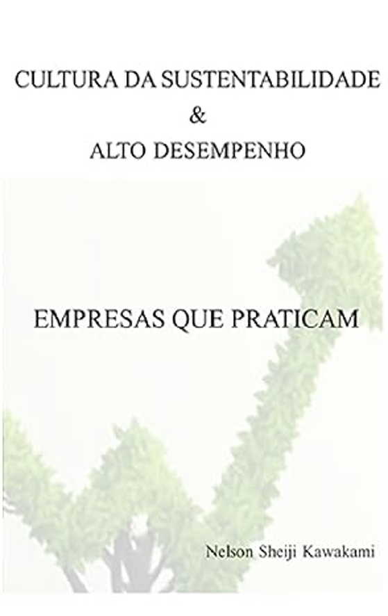 EMPRESAS QUE PRATICAM A CULTURA DA SUSTENTABILIDADE & ALTO DESEMPENHO